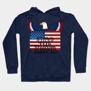 Stand for freedom American Hoodie